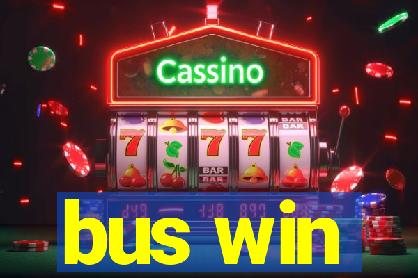 bus win